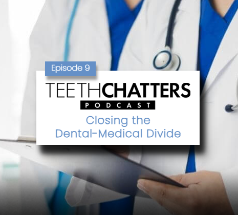 Teeth Chatters: Closing the Dental-Medical Divide