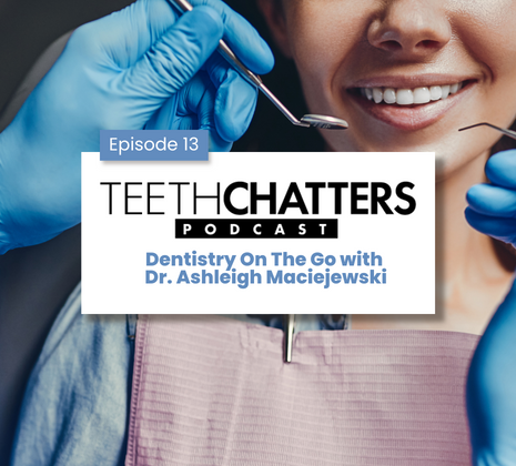 eeth Chatters: Dentistry on the go